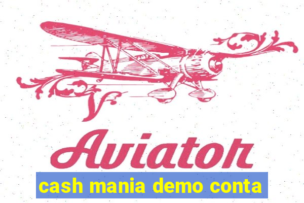 cash mania demo conta